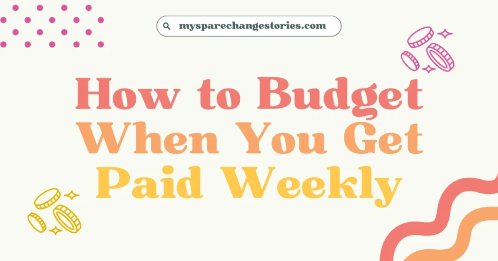 how to budget when you get paid weekly