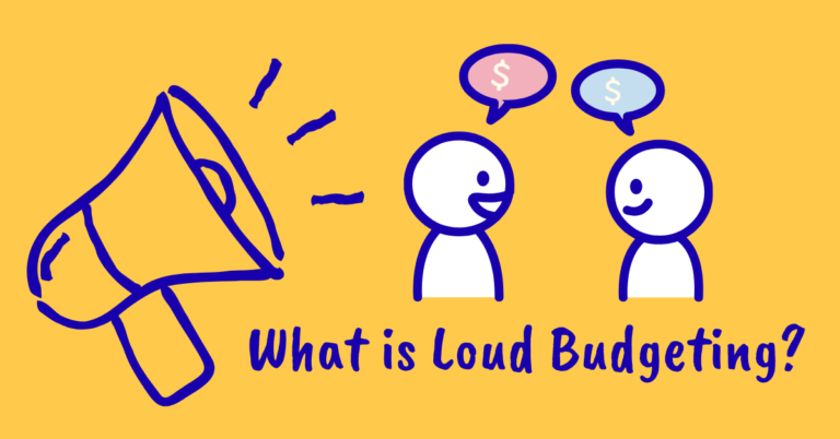 What Is Loud Budgeting A Guide to Financial Honesty