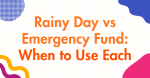 Rainy Day vs Emergency Fund When to Use Each