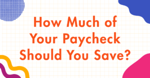 how much of your paycheck should you save