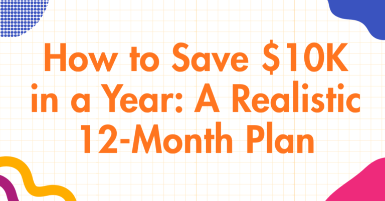 How to Save $10K in a Year A Realistic 12-Month Plan