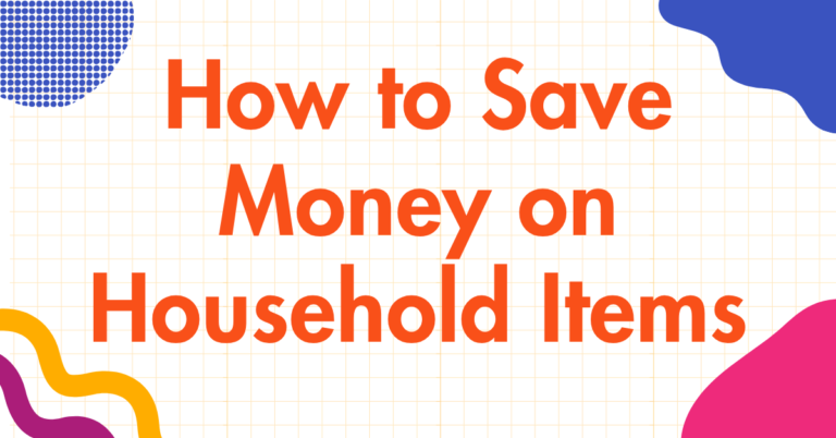 How to Save Money on Household Items