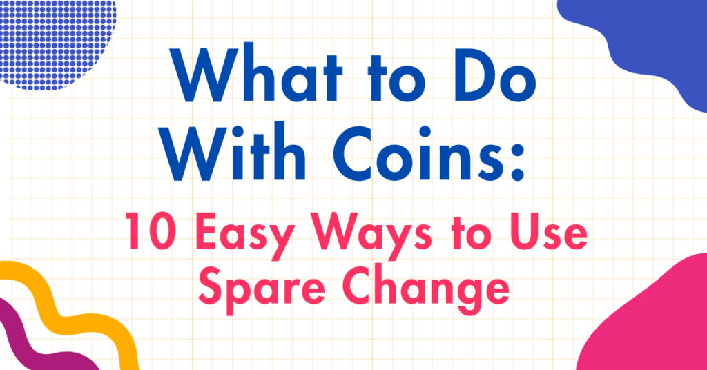 What to Do With Coins