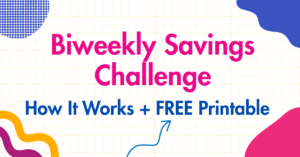 Biweekly Savings Challenge WITH FREE PRINTABLE