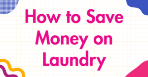 How to Save Money on Laundry