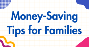 Money-Saving Tips for Families